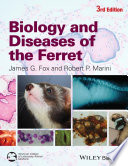 Biology and diseases of the ferret /