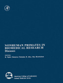 Nonhuman primates in biomedical research /