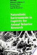 Naturalistic environments in captivity for animal behavior research /