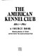 The American Kennel Club, 1884-1984 : a source book /