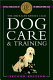 The American Kennel Club dog care and training /