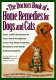 The doctor's book of home remedies for dogs and cats : over 1,000 solutions to your pet's problems-- from top vets, trainers, breeders, and other animal experts /