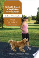 The health benefits of dog walking for people and pets : evidence and case studies /
