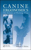 Canine ergonomics : the science of working dogs /