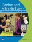 Canine and feline behavior for veterinary technicians and nurses /
