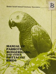 B.S.A.V.A. manual of parrots, budgerigars, and other psittacine birds /