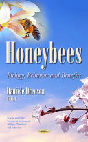 Honeybees : biology, behavior and benefits /
