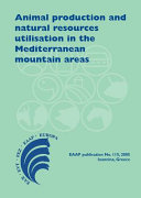 Animal production and natural resources utilisation in the Mediterranean mountain areas /