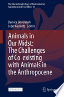 Animals in Our Midst: The Challenges of Co-existing with Animals in the Anthropocene /