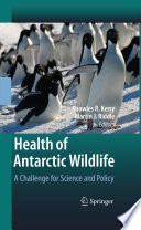 Health of Antarctic wildlife : a challenge for science and policy /