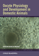 Oocyte physiology and development in domestic animals /