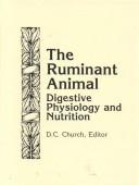 The ruminant animal : digestive physiology and nutrition /