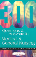 300 questions and answers in medical and general nursing for veterinary nurses /