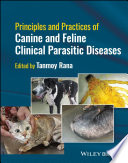 Principles and practices of canine and feline clinical parasitic diseases /