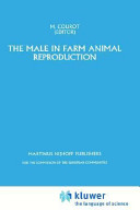The Male in farm animal reproduction : a seminar in the EEC Programme of Co-ordination of Research on Animal Production, held at the Station de la physiologie de la réproduction of the Institut national de la recherche agronomique, Nouzilly, France, October 6-7, 1983 : [proceedings] /