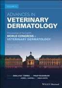 Advances in veterinary dermatology. Proceedings of the eighth World Congress of Veterinary Dermatology, Bordeaux, France, 31 May - 4 June 2016 /