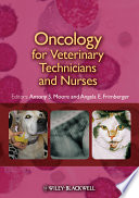 Oncology for veterinary technicians and nurses /