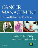 Cancer management in small animal practice /