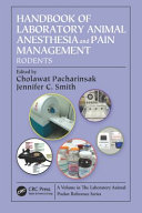 Handbook of laboratory animal anesthesia and pain management : rodents /