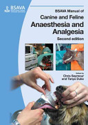 BSAVA manual of canine and feline anaesthesia and analgesia : editors: Chris Seymour and Tanya Duke-Novakovski.