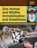 Zoo animal and wildlife immobilization and anesthesia /