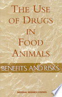 The use of drugs in food animals : benefits and risks /