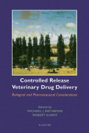 Controlled release veterinary drug delivery : biological and pharmaceutical considerations /