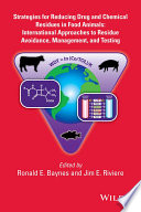 Strategies for reducing drug and chemical residues in food animals : international approaches to residue avoidance, management, and testing /