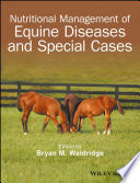 Nutritional management of equine diseases and special cases /