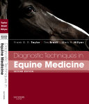 Diagnostic techniques in equine medicine : a textbook for students and practitioners describing diagnostic techniques applicable to the adult horse /