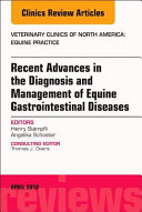 Recent advances in the diagnosis and management of equine gastrointestinal diseases /