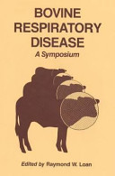 Bovine respiratory disease : a symposium /