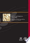 Animal feed impact on food safety : report of the FAO/WHO expert meeting.