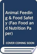 Animal feeding and food safety : report of an FAO Expert Consultation, Rome, 10-14 March 1997.