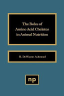 The Roles of amino acid chelates in animal nutrition /