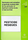 Submission and evaluation of pesticide residues data for the estimation of maximum residue levels in food and feed.