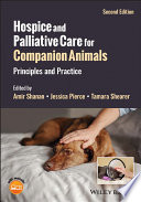 Hospice and palliative care for companion animals : principles and practice /