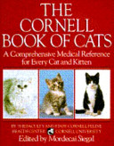 The Cornell book of cats : a comprehensive medical reference for every cat and kitten /