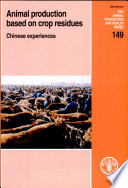 Animal production based on crop residues : Chinese experiences /