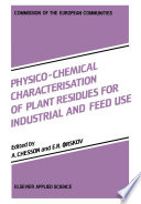 Physico-chemical characterisation of plant residues for industrial and feed use /