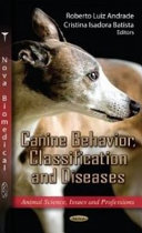 Canine behavior, classification and diseases /