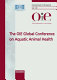 The OIE Global Conference on Aquatic Animal Health, Bergen, Norway, 9-12 October 2006 : proceedings of a global conference organised by the World Organisation for Animal Health--OIE /