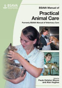 BSAVA manual of practical animal care : formerly BSAVA manual of veterinary care /