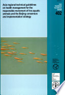 Asia regional technical guidelines on health management for the responsible movement of live aquatic animals and the Beijing consensus and implementation strategy.