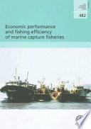 Economic performance and fishing efficiency of marine capture fisheries /