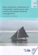 Socio-economic indicators in integrated coastal zone and community-based fisheries management : case studies from the Caribbean /