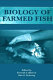Biology of farmed fish /