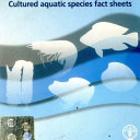 Cultured aquatic species fact sheets.