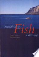 Sustainable fish farming : proceedings of the first International Symposium on Sustainable Fish Farming, Oslo, Norway, 28-31 August 1994 /