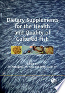 Dietary supplements for the health and quality of cultured fish /